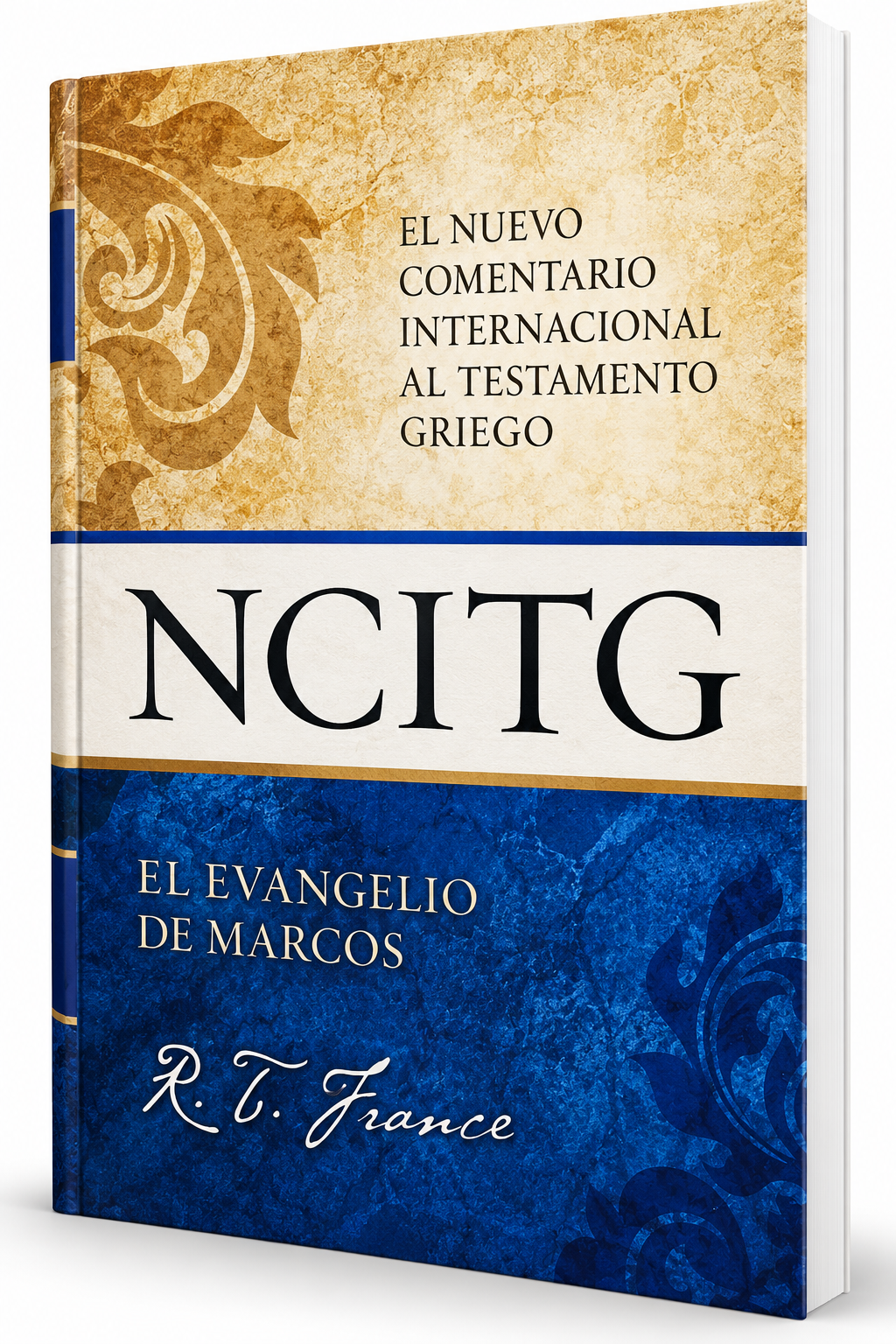 El Evangelio de Marcos: El Nuevo Comentario Internacional al Testamento Griego - R.T. France, tapa dura