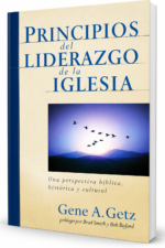 Principios del Liderazgo de la Iglesia, Una perspectiva bíblica, histórica y cultural, Gene Getz