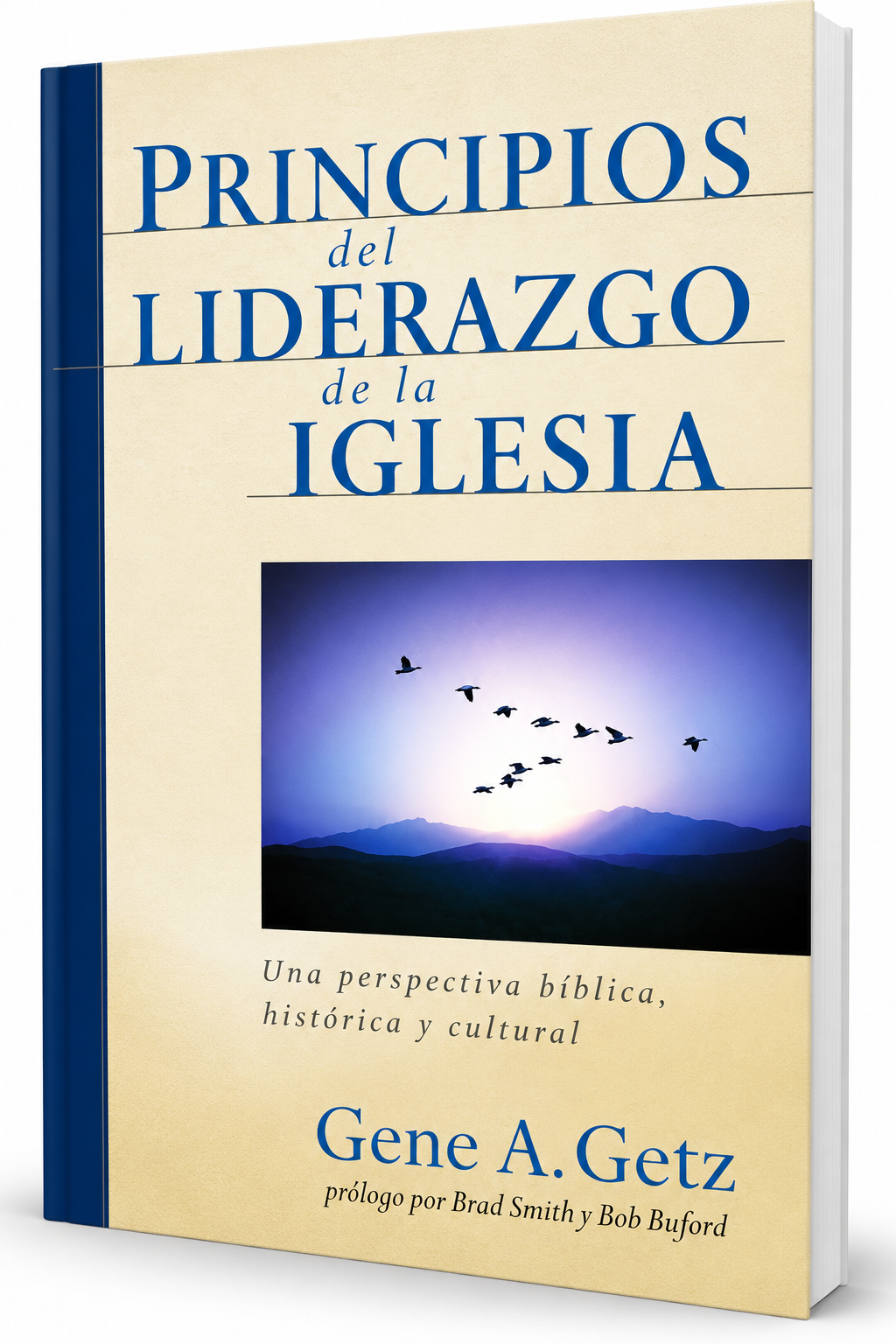 Principios del Liderazgo de la Iglesia, Una perspectiva bíblica, histórica y cultural, Gene Getz