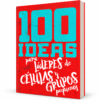 100 Ideas para Líderes de Células y Grupos Pequeños