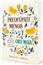 Preocúpate Menos y Ora Más: Una guía devocional para la mujer, tamaño bolsillo