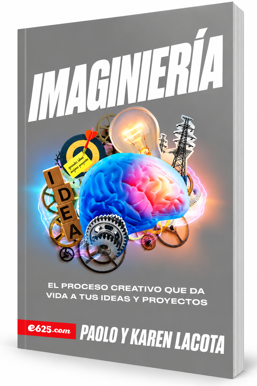 Imaginiería : El proceso creativo que da vida a tus ideas y proyectos – Paolo Lacota