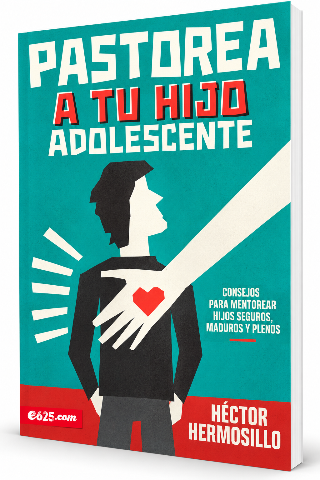Pastorea a tu Hijo Adolescente - Héctor Hermosillo
