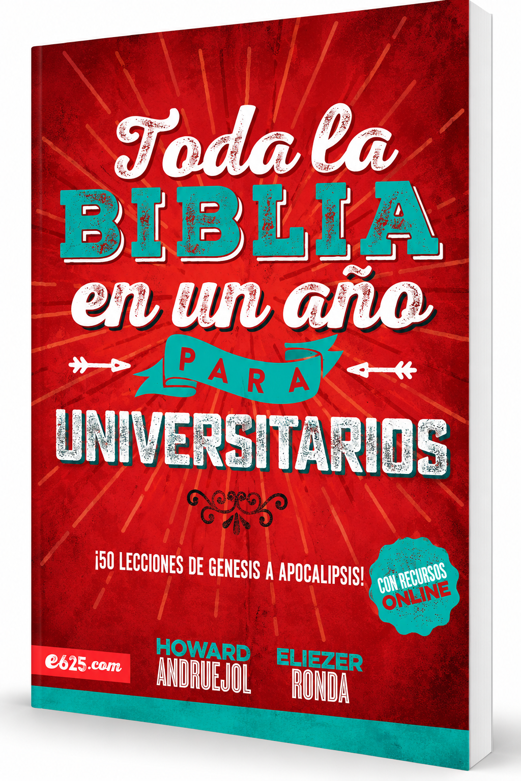 Toda la Biblia en un Año para Universitarios, ¡50 lecciones de Génesis a Apocalipsis!, Howard Andruejol
