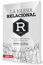 La Iglesia Relacional: La clase de iglesia que todos podemos desarrollar - Sergio Valerga