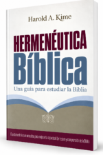 Hermenéutica bíblica: Una guía para estudiar la Biblia - Harold Kime