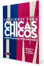 Lecciones para Chicos y Chicas: Diferentes, Iguales, Complementarios - Sergio y Carina Valerga