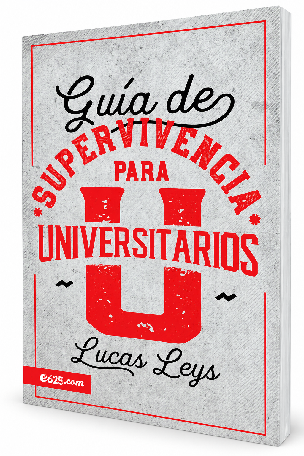 Guía de Supervivencia para Universitarios - Lucas Leys