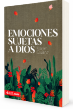 Emociones Sujetas a Dios - Karen Quiroz