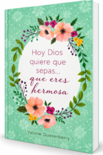 Hoy Dios Quiere que Sepas... que Eres Hermosa - Tapa Blanda –   Valorie Quesenberry