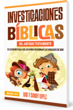 Investigaciones Bíblicas Antiguo Testamento , 12 lecciones para que los niños descubran las verdades de Dios - Luis López
