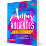 Lecciones: Amar Es para Valientes, Amor a la luz de lo que dice la palabra de Dios - Itiel Arroyo