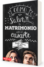 Cómo Salvar tu Matrimonio Antes de Casarte - Paolo Lacota
