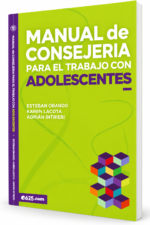 Manual de Consejería para el Trabajo con Adolescentes, Esteban Obando, Karen Lacota y Adrián Intrieri