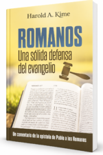 Romanos: Una sólida defensa del evangelio - Harold Kime