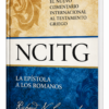 La Epístola a los Romanos: El Nuevo Comentario Internacional al Testamento Griego – Richard Longenecker - Tapa Dura