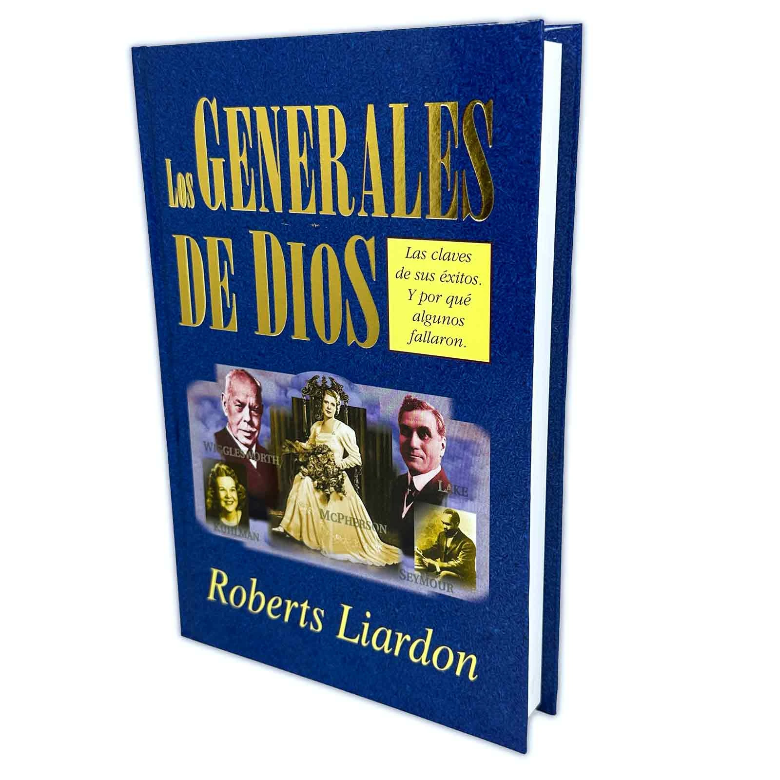 Los Generales de Dios I: Las claves de sus éxitos y por qué algunos fallaron, Roberts Liardon, tapa dura