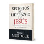 Los Secretos Del Liderazgo De Jesús - Mike Murdock