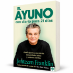 El Ayuno con Diario para 21 Días, Abra la puerta a una relación más profunda, íntima y poderosa con Dios - Jentezen Franklin