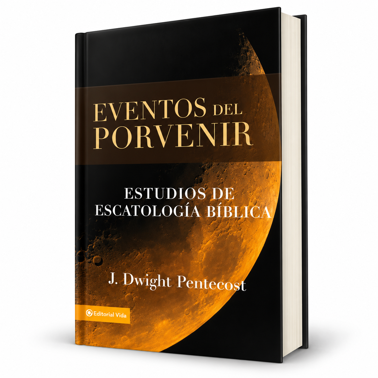 Eventos del Porvenir, Estudios de escatología bíblica, J. Dwight Pentecost, tapa dura