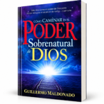 Cómo Caminar En El Poder Sobrenatural De Dios - Guillermo Maldonado