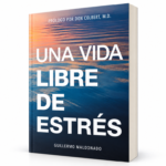 Una Vida Libre De Estrés - Guillermo Maldonado