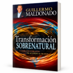 Transformación Sobrenatural  -  Guillermo Maldonado