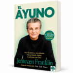 El Ayuno: Abra la puerta a una relación más profunda, íntima y poderosa con Dios - Jentezen Franklin