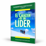El Carácter De Un Líder - Guillermo Maldonado