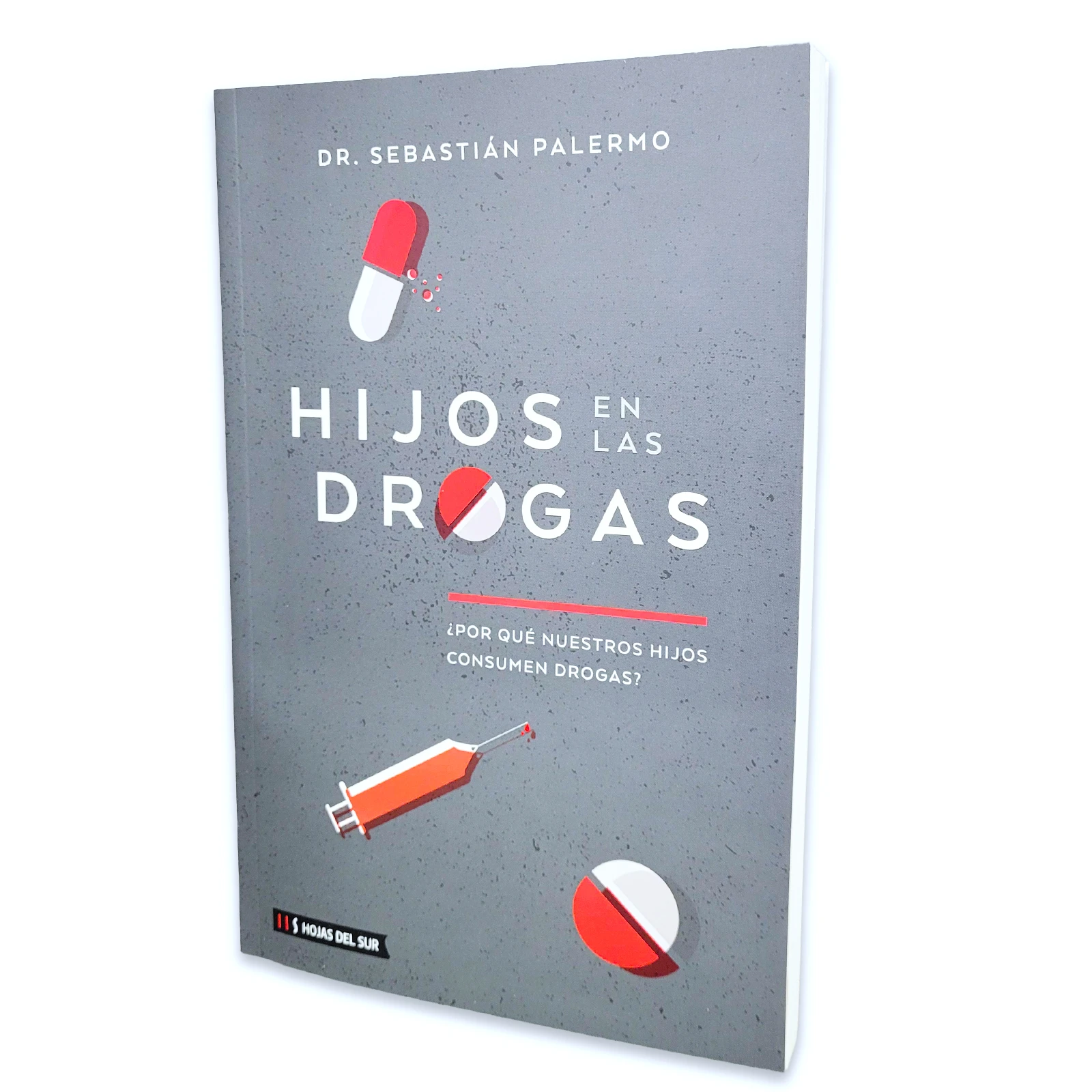 Hijos en las Drogas: ¿Por qué nuestros hijos consumen drogas? - Dr. Sebastián Palermo