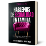 Hablemos de sexualidad en familia - Judith Andrea Martínez