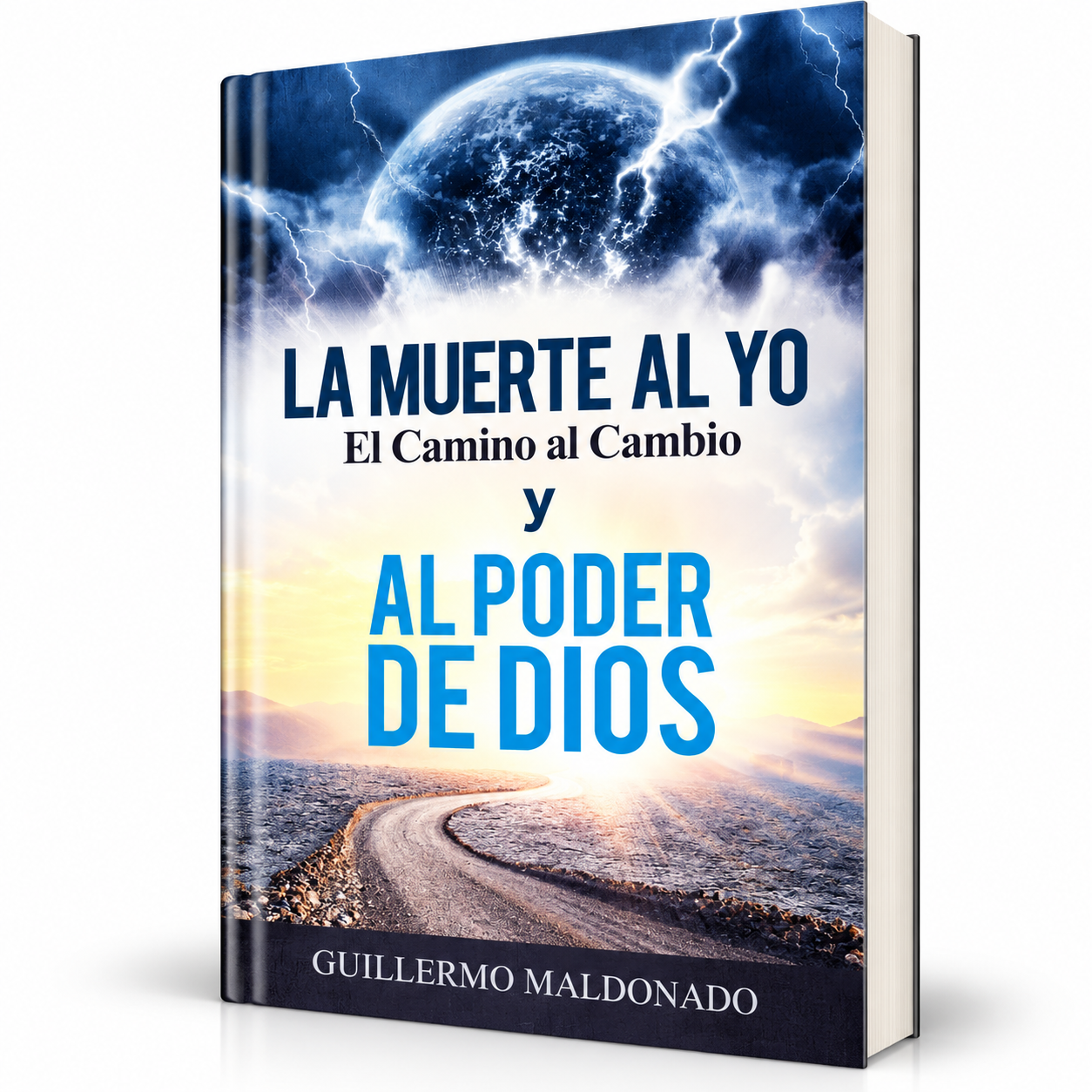 La Muerte Al Yo: El Camino Al Cambio y El Poder de Dios - Guillermo Maldonado