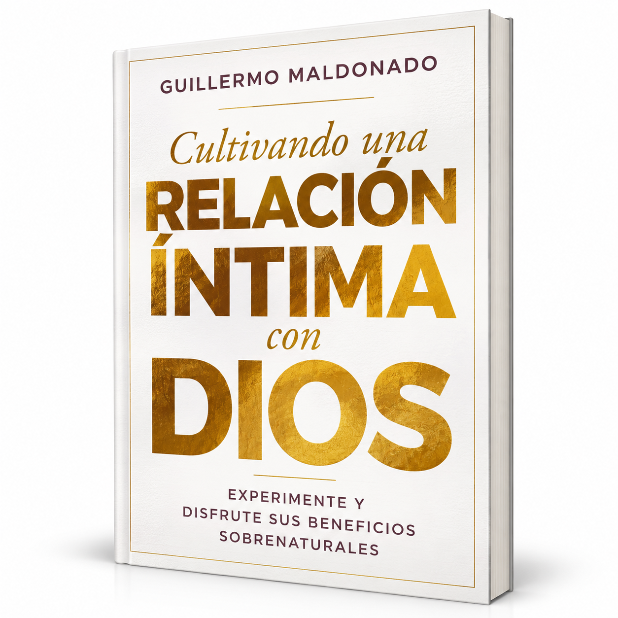 Cultivando una Relacion Intima con Dios - Guillermo Maldonado