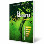 La Madurez Espiritual - Guillermo Maldonado