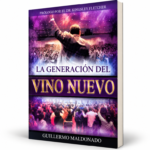 La Generación Vino Nuevo - Guillermo Maldonado