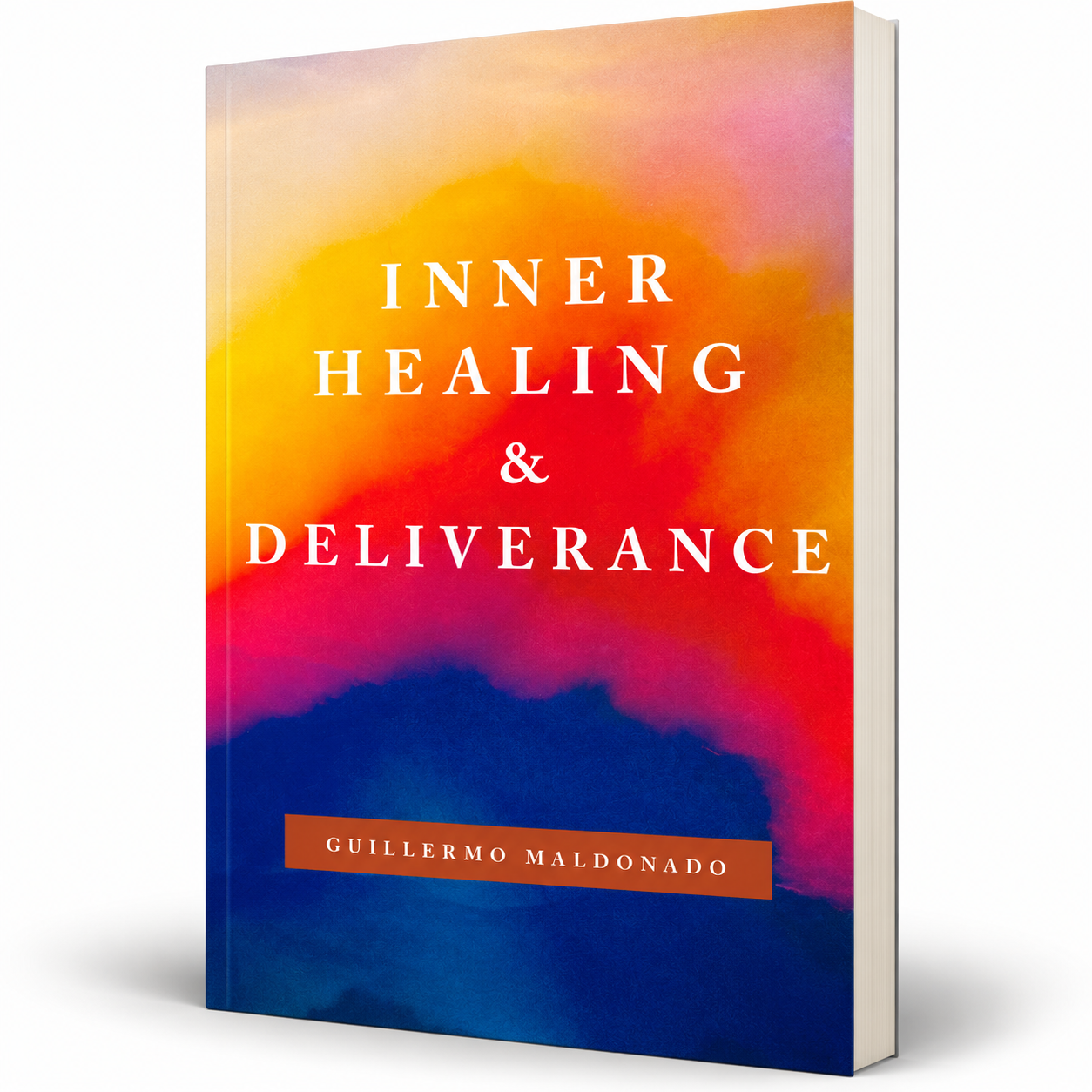 Inner Healing And Deliverance - Guillermo Maldonado
