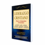 Liderazgo Cristiano, Nueve elementos esenciales, Wilfredo Calderón
