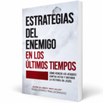 Estrategias Del Enemigo en los Últimos Tiempos - Guillermo Maldonado