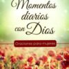 Momentos Diarios con Dios - Tapa Blanda - Valorie Quesenberry