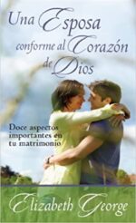 Una Esposa Conforme al Corazón de Dios - Edición Bolsillo Tapa Blanda – Elizabeth George