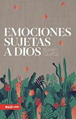 Emociones Sujetas a Dios - Tapa Blanda - Karen Quiroz