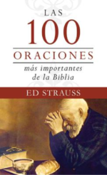 Las 100 Oraciones más Importantes de la Biblia - Libro de Bolsillo - Ed Strauss