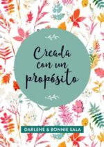 Creada con un Propósito - Tapa Blanda – Darlene y Bonnie Sala