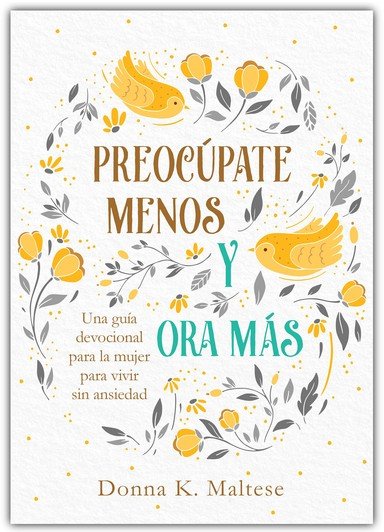 Preocúpate menos y Ora Más- Tapa Blanda – Donna K. Maltese - Imagen 2