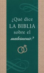 Alternative view of ¿Qué dice la Biblia sobre el Matrimonio? -  Tapa Blanda