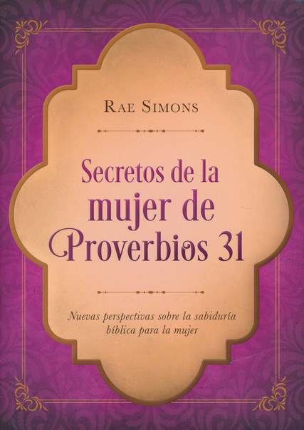 Secretos de la Mujer de Proverbios 31 - Tapa Blanda – Rae Simons - Imagen 2