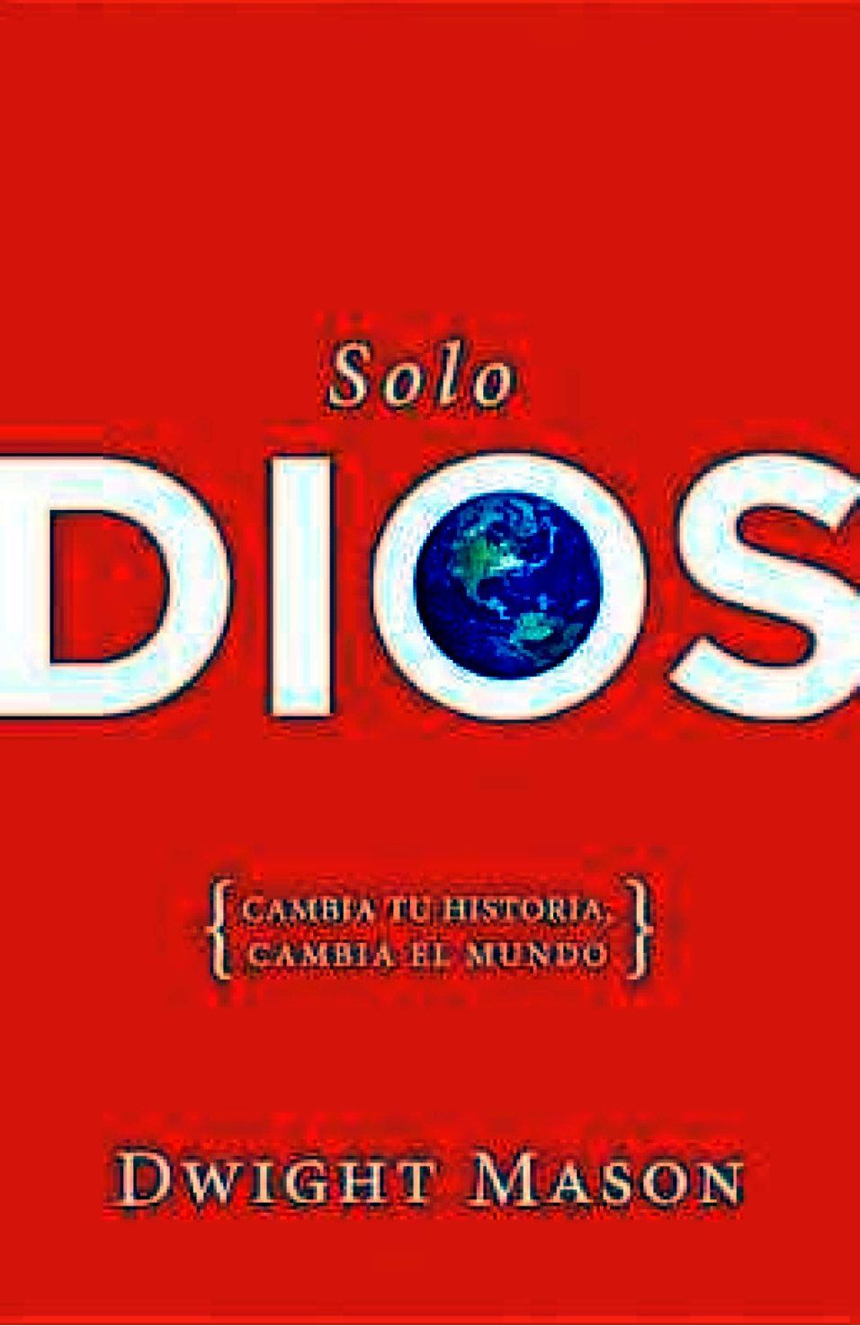 Solo Dios - Tapa Blanda – Dwight Mason
