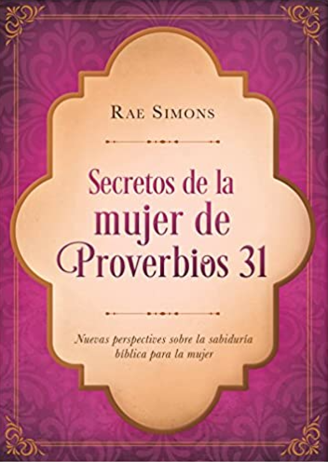 Secretos de la Mujer de Proverbios 31 - Tapa Blanda – Rae Simons