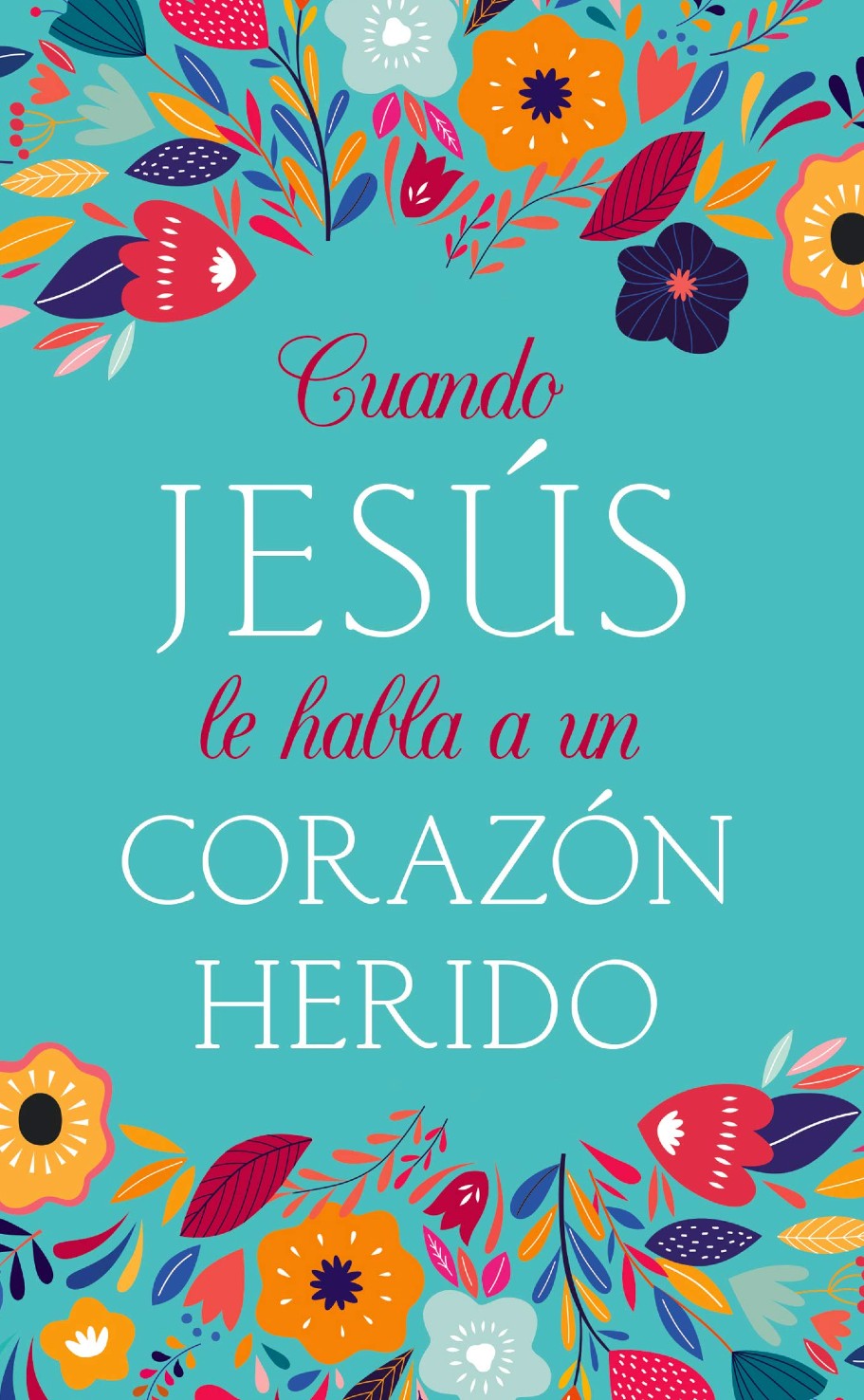 Cuando Jesús le Habla a un Corazón Herido - Tapa Blanda - Varios Autores