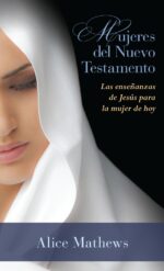 Mujeres del Nuevo Testamento -  Edición Bolsillo - Tapa Blanda  - Alice Mathews